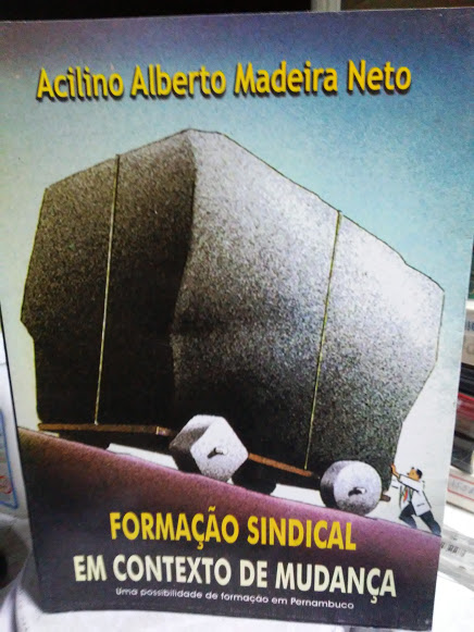 Formacao Sindical Em Contexto De Mudanca - Uma Possibilidade De Formacao Em Pernambuco
