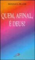 Quem, Afinal E Deus?
