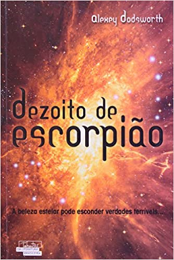 Dezoito De Escorpiao - A Beleza Estelar Pode Esconder Verdades Terriveis