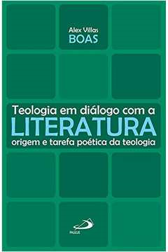 Teologia Em Dialogo Com A Literatura - Origem E Tarefa Poetica Da Teologia