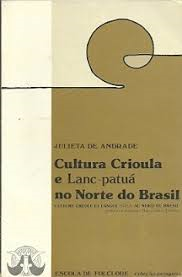 Cultura Crioula E Lanc Patua No Norte Do Brasil