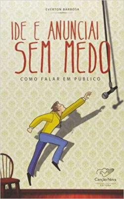 Ide E Anunciai Sem Medo - Como Falar Em Publico
