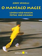 O Maniaco Magee - Lendas Nao Nascem Feitas, Sao Criadas