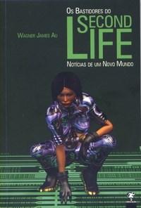 Bastidores Do Secund Life, Os