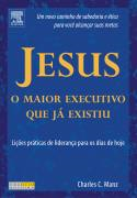 Jesus O Maior Executivo Que Ja Existiu