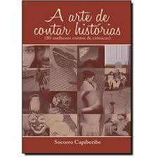 A Arte De Contar Historias - 50 Melhores Contos E Cronicas