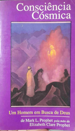 Consciencia Cosmica - Um Homem Em Busca De Deus De Mark L. Prophet