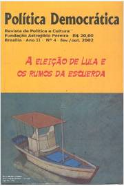 Politica Democratica Ano Ii Nº 04 Fev/out 2002 - A Eleicao De Lula E Os Rumos Da Esquerda