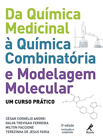 Da química medicinal à quimica combinatória e modelagem molecular - Um Curso Prático