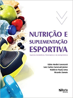 Nutricao E Suplementacao Esportiva - Aspectos Metabolicos Fitoterapicos E Da Nutrigenomica