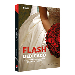 Flash Dedicado - Tecnicas Para Fotografia De Casamento E Retrato