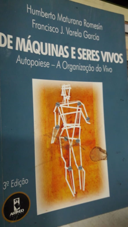 De Maquinas E Seres Vivos - Autopoiese A Organizacao Do Vivo