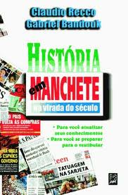 Historia Em Manchete Na Virada Do Seculo