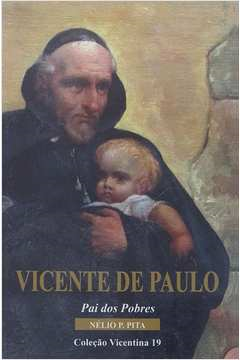 Vicente De Paulo - Pai Dos Pobres