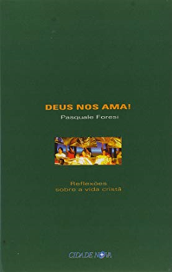 Deus Nos Ama!. Reflexoes Sobre A Vida Crista