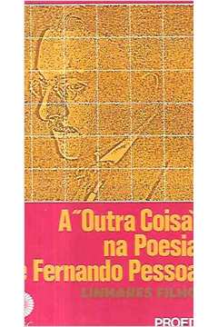 A Outra Coisa Na Poesia De Fernando Pessoa