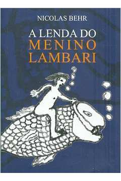 A Lenda Do Menino Lambari