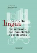 Ensino De Lingua. Das Reformas, Das Inquietacoes E Dos Desafios