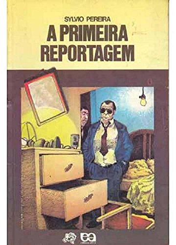 Primeira Reportagem, A