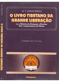 o livro tibetano da grande liberacao - ou metodo de alcancar o nirvana pelo o conhecimento da mente