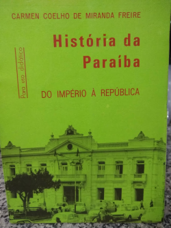 Historia Da Paraiba - Do Imperio A Republica - para uso didatico