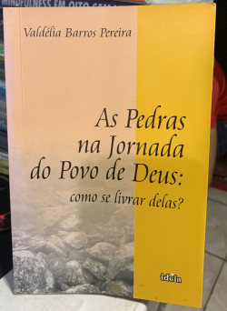 As Pedras Na Jornada Do Povo De Deus - Como Se Livrar Delas