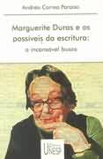 Marguerite Duras E Os Possiveis Da Escritura - A Incansavel Busca