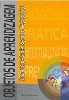 Objetos De Aprendizagem - Uma Proposta De Recurso Pedagogico