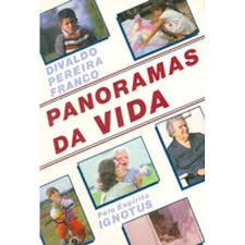 Panoramas Da Vida - Pelo Espirito Ignotus