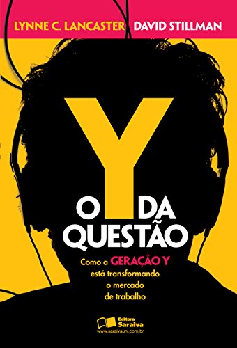 o y da questao - como a geracao y esta transformando o mercado de trabalho