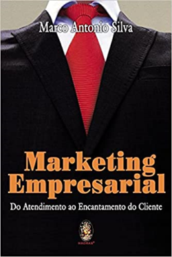 Marketing Empresarial - Do Atendimento Ao Encantamento Do Cliente