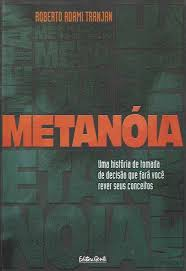 Metanoia - Uma Historia De Tomada De Decisao Que Fara Voce Rever Seus Conceitos