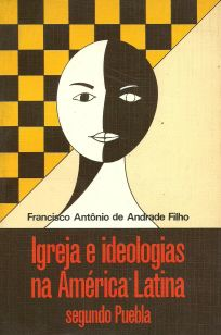 Igreja E Ideologias Na America Latina - Segundo Puebla