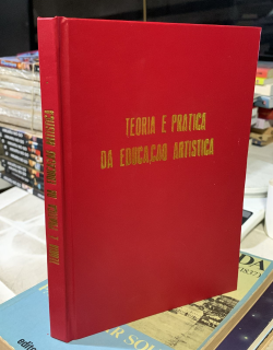 Teoria E Pratica Da Educacao Artistica / Reencadernado