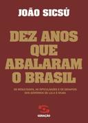 Dez Anos Que Abalaram O Brasil E O Futuro
