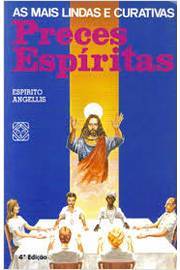 As Mais Lindas E Curativas Preces Espíritas pelo espirito Angellis
