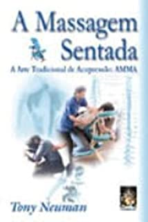 Massagem Sentada - A Arte Tradicional De Acupressao - Amma