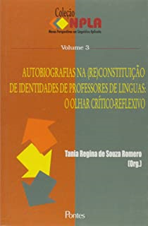 Autobiografias Na Reconstituicao De Identidades De Linguas - O Olhar Critico-reflexivo