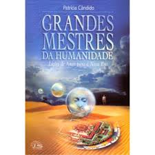 Grandes Mestres Da Humanidade - Licoes De Amor Para A Nova Era
