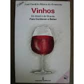 Vinhos Do Brasil E Do Mundo - Para Conhecer E Beber
