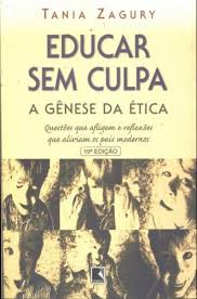 Educar Sem Culpa - A Genese Da Etica - Questoes Que Afligem E Reflexoes Que Aliviam Os Pais Modernos