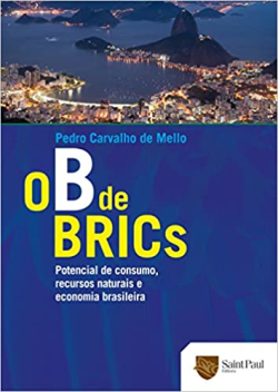 O B De Brics - Potencial De Consumo Recursos Naturais E Economia Brasileira