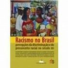 Racismo No Brasil - Percepcoes Da Discriminacao E Do Preconceito Racial No Seculo Xxi