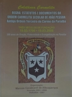 Coletanea Carmelita Regra Estatutos E Documentos Da Ordem Carmelita Secular De Joao Pessoa Antiga Ordem Terceira Do Carmo Da Paraiba (f-912 /1)