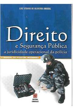 Direito E Seguranca Publica A Juridicidade Operacional Da Policia