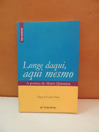 Longe Daqui, Aqui Mesmo - A Poetica De Mario Quintana