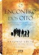 Encontro Dos Oito, O - Emocionante Historia Do Alem Envolvendo Oito Suicidas, Pelo Espirito De Luciano Messias