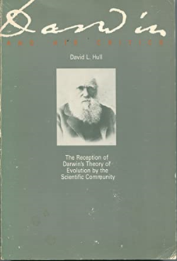 Darwin And His Critics The Reception Of Darwin's Theory Of Evolution By The Scientific Community