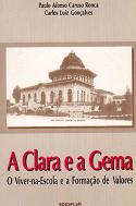 Clara E A Gema - O Viver Na Escola E A Formacao De Valores