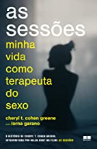 As Sessoes - Minha Vida Como Terapeuta Do Sexo